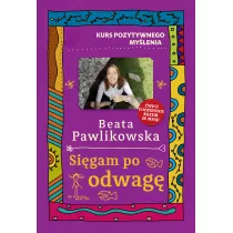 Kurs pozytywnego mylenia. Sigam po odwag