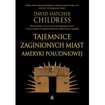 Tajemnice zaginionych miast Ameryki Po�udniowej