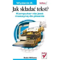 Jak sk�ada� tekst? Komputer nie jest maszyn� do pisania