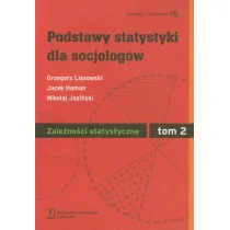 Podstawy statystyki dla socjolog�w. Tom 2. Zale�no�ci statystyczne