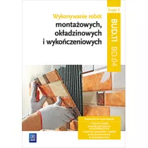 Wykonywanie robt montaowych okadzinowych i wykoczeniowych. Cz 2. Kwalifikacja BD.04