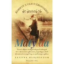 Matylda. Kobiety z ulicy Grodzkiej. Tom 3. Du�e Litery