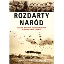 Rozdarty Nar�d. Polska brygada spadochronowa w bitwie pod Arnhem