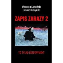 To tylko eksperyment. Zapis zarazy. Tom 2