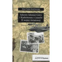 SEKRETY JELENIEJ G�RY I KARKONOSZY Z CZAS�W II WOJNY �WIATOWE