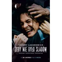 �eby nie by�o �lad�w. Sprawa Grzegorza Przemyka