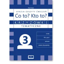 Krzy��wki tematyczne 3 Afazja - Co to? Kto to? �w.