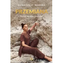 Przemiana. Podr do siy i wolnoci