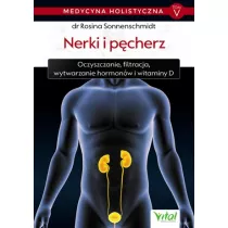 Nerki i p�cherz. Medycyna holistyczna. Tom 5