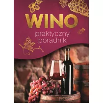 Wino. Praktyczny poradnik