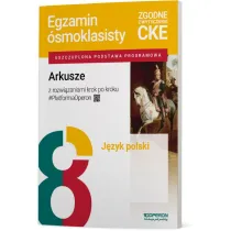 Egzamin �smoklasisty. J�zyk polski. Arkusze z rozwi�zaniami krok po kroku
