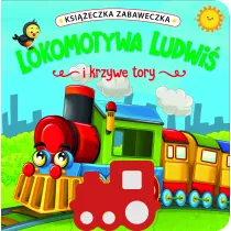 Ksi��eczka zabaweczka. Lokomotywa Ludwi� i krzywe tory