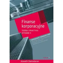 Finanse korporacyjne. Teoria i praktyka