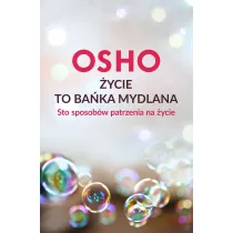 �ycie to ba�ka mydlana. Sto sposob�w patrzenia na �ycie
