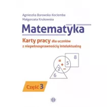 Matematyka. Karty pracy dla uczniw z niepenosprawnoci intelektualn. Cz 3