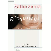 Zaburzenia artykulacji. Teoria i praktyka