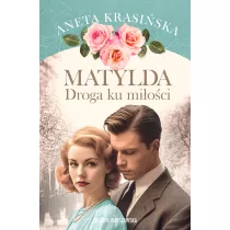 Matylda. Droga ku mioci