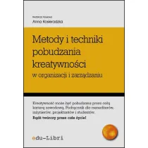 Metody i techniki pobudzania kreatywno�ci w organizacji i zarz�dzaniu