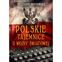 Polskie tajemnice II wojny �wiatowej. Tajemnice Historii