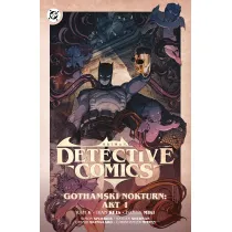 Uniwersum DC Gothamski Nokturn: Akt I. Batman Detective Comics. Tom 2