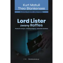 Lord Lister zwany Raffles. Postrach Londynu. Z�odziej kolejowy. Sobowt�r bankiera
