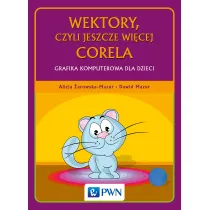 Wektory, czyli jeszcze wi�cej Corela Grafika komputerowa dla dzieci