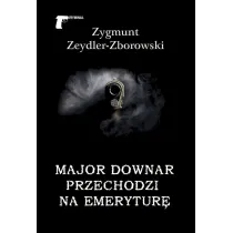 Major Downar przechodzi na emerytur�