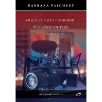 Polskie vlogi dziennikarskie w serwisie YouTube. Studium przypadku