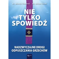 Nie tylko spowied�. Nadzwyczajne drogi odpuszczania grzech�w