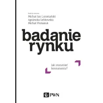 Badanie rynku. Jak zrozumie� konsumenta