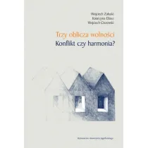Trzy oblicza wolno�ci. Konflikt czy harmonia?