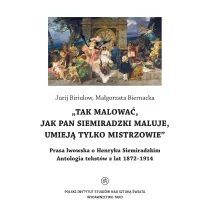 O Henryku Siemiradzkim. Antologia tekst�w z lat 1872-1914