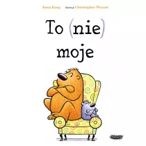 To (nie) moje