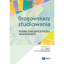 Drogowskazy studiowania. Podr�cznik umiej�tno�ci akademickich