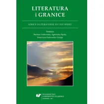 Literatura i granice. Szkice o literaturze XX i XXI wieku