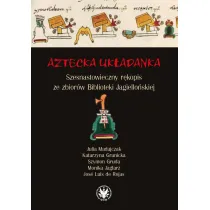 Aztecka uk�adanka Szesnastowieczny r�kopis ze zbior�w Biblioteki Jagiello�skiej