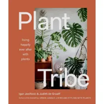 Plant Tribe. Living Happily Ever After with Plants