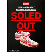 Soled Out. The Golden Age of Sneaker Advertising (A Sneaker Freaker Book) wer. angielska