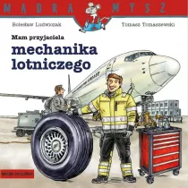 Mdra mysz - Mam przyjaciela. Mam przyjaciela mechanika lotniczego