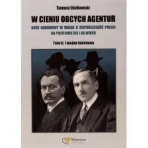W cieniu obcych agentur T.2 I wojna �wiatowa