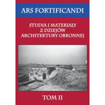 Ars fortificandi Studia i materia�y z dziej�w architektury obronnej Tom 2
