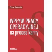Wp�yw pracy operacyjnej na proces karny