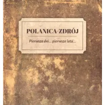 Polanica Zdr�j Pierwsze dni pierwsze lata