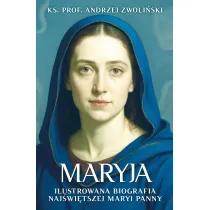 Maryja. Ilustrowana biografia Naj�wi�tszej Maryi Panny