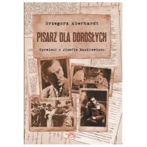Pisarz dla doros�ych. Opowie�� o J�zefie Mackiewiczu