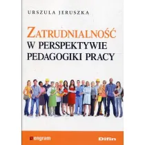 Zatrudnialno�� w perspektywie pedagogiki pracy