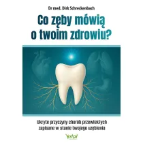 Co z�by m�wi� o twoim zdrowiu? Ukryte przyczyny chor�b przewlek�ych zapisane w stanie twojego uz�bienia