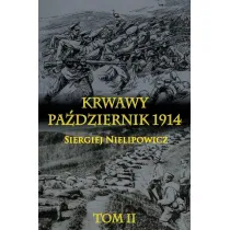 Krwawy pa�dziernik 1914. Tom 2