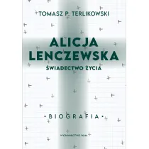 Alicja Lenczewska. �wiadectwo �ycia