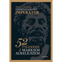 Poniedzia�kowy imperator. 52 tygodnie z Markiem Aureliuszem